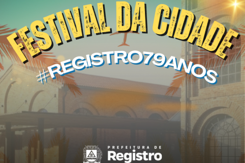 Festival da Cidade celebra os 79 anos de Registro com programação especial gratuita