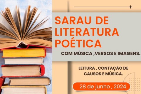 SARAU DE LITERATURA POÉTICA - COM MÚSICA, VERSOS E IMAGENS